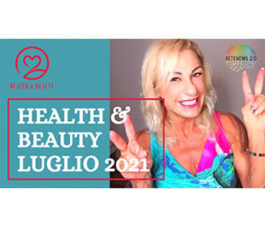 HEALTH & BEAUTY Luglio 2021