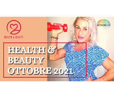 Esclusivo! RiminiWellness 2021 story e speciale cellulite: HEALTH&BEAUTY di ottobre